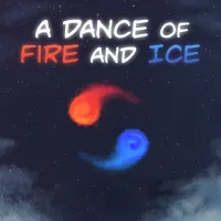 A Dance of Fire and Ice