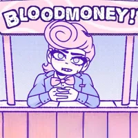 BLOODMONEY! BLOODMONEY!