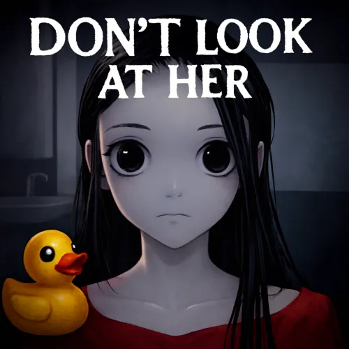 Don’t Look at Her
