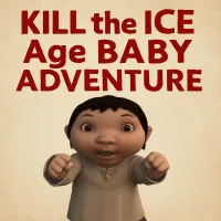 Kill The Ice Age Baby Adventure
